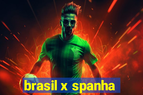 brasil x spanha