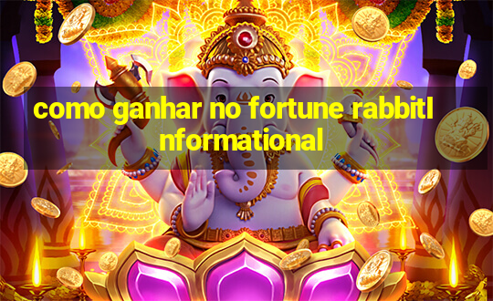 como ganhar no fortune rabbitInformational