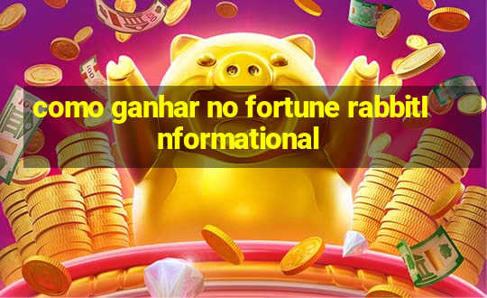 como ganhar no fortune rabbitInformational