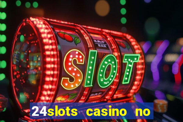 24slots casino no deposit bonus