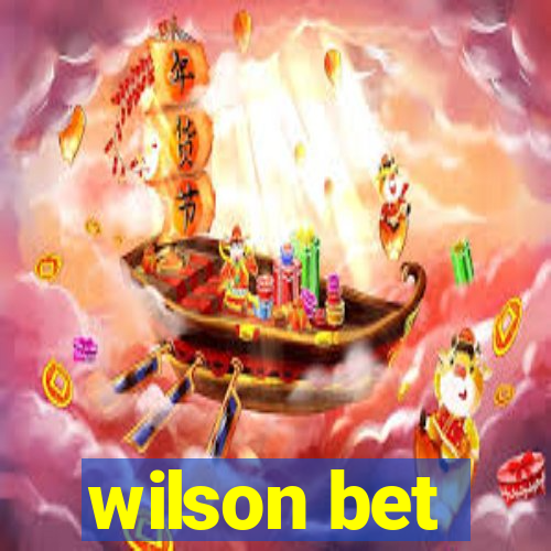 wilson bet