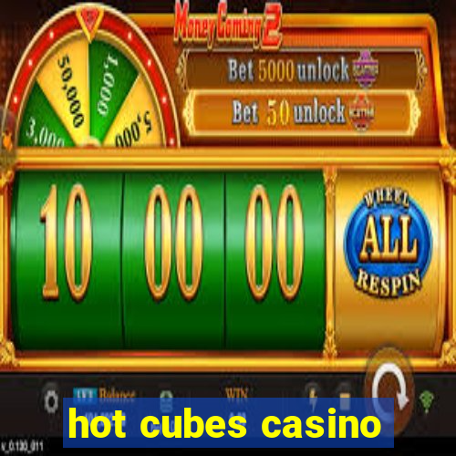 hot cubes casino