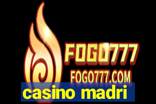 casino madri