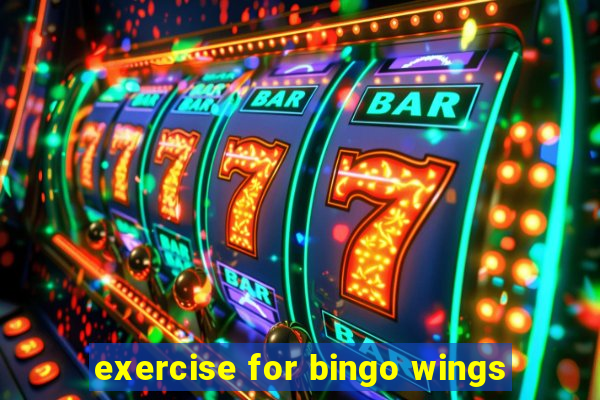 exercise for bingo wings