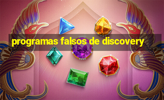 programas falsos de discovery