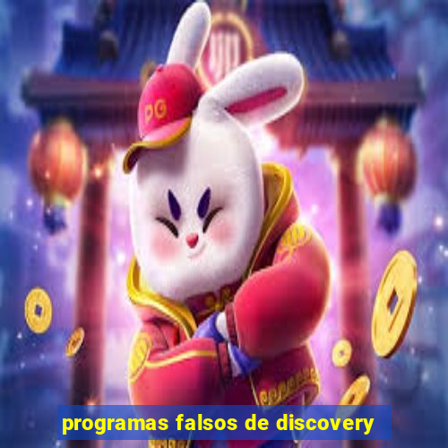 programas falsos de discovery