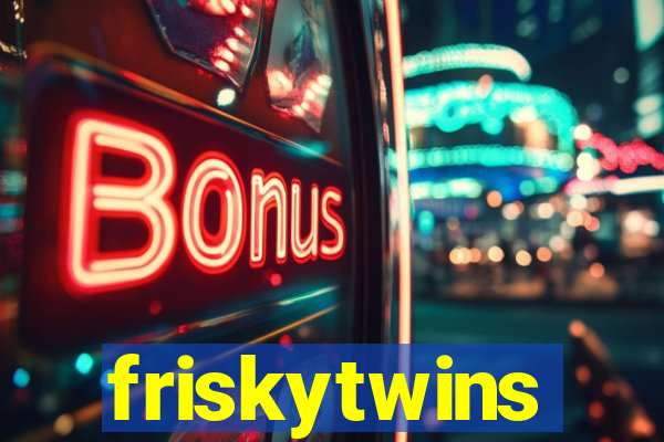 friskytwins