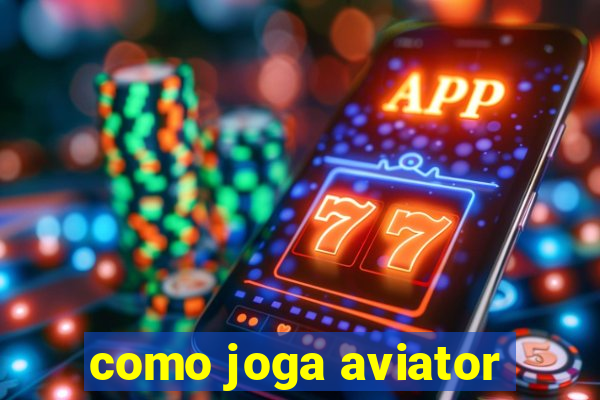 como joga aviator