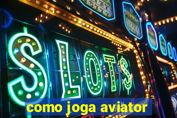 como joga aviator