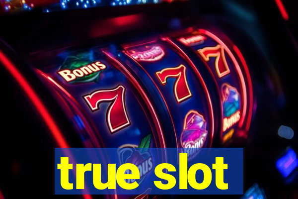 true slot