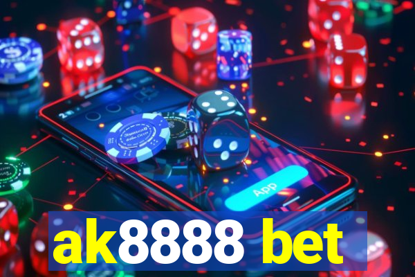 ak8888 bet