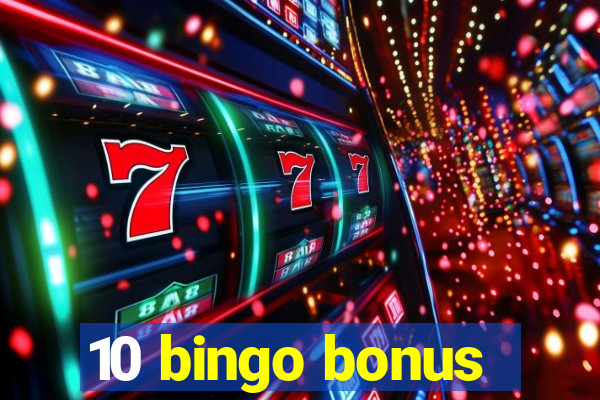 10 bingo bonus