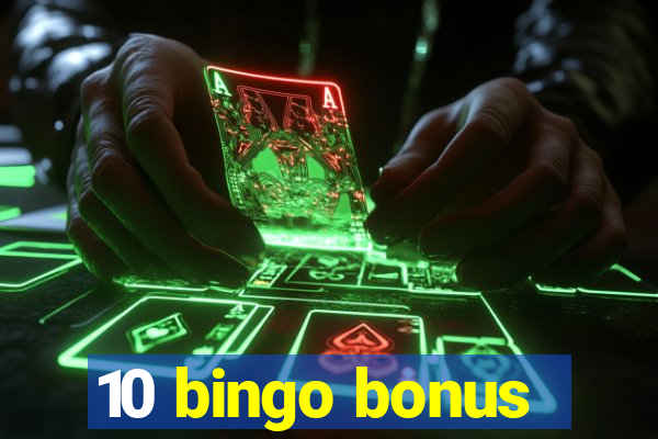 10 bingo bonus