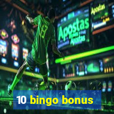 10 bingo bonus