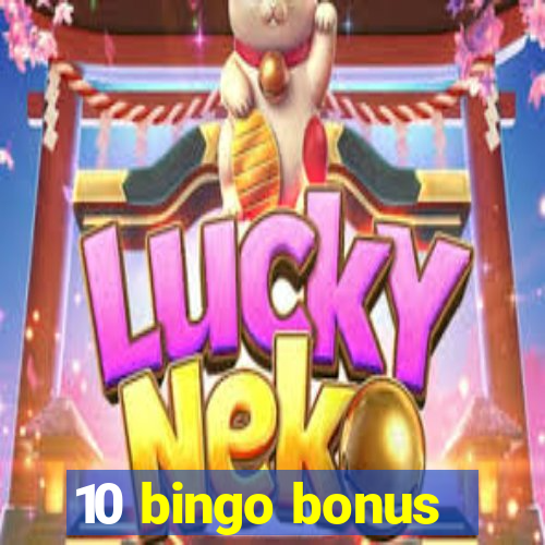 10 bingo bonus