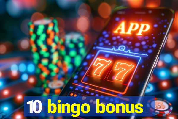 10 bingo bonus