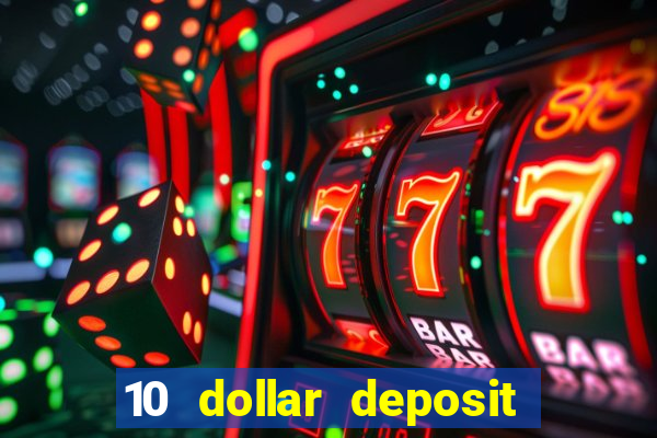 10 dollar deposit casino usa