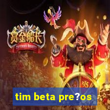 tim beta pre?os