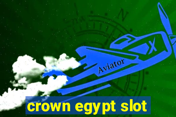 crown egypt slot