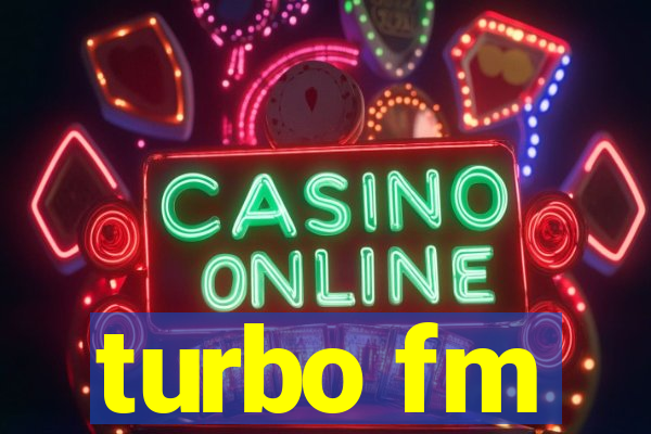 turbo fm