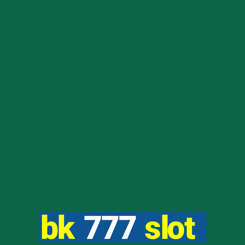 bk 777 slot