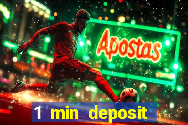 1 min deposit online casino