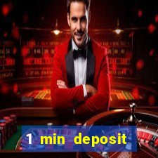 1 min deposit online casino