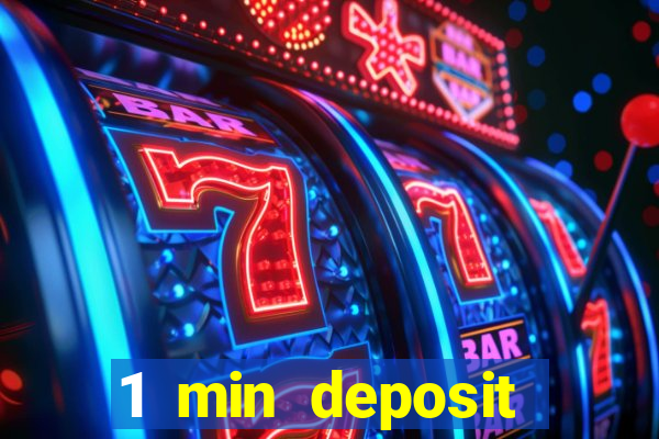 1 min deposit online casino