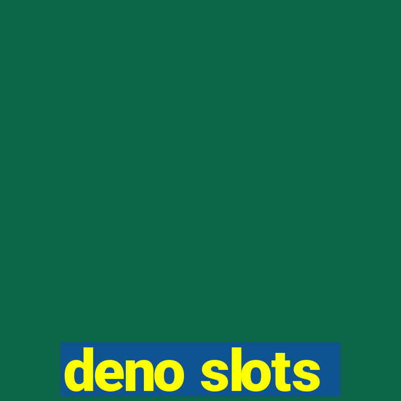 deno slots