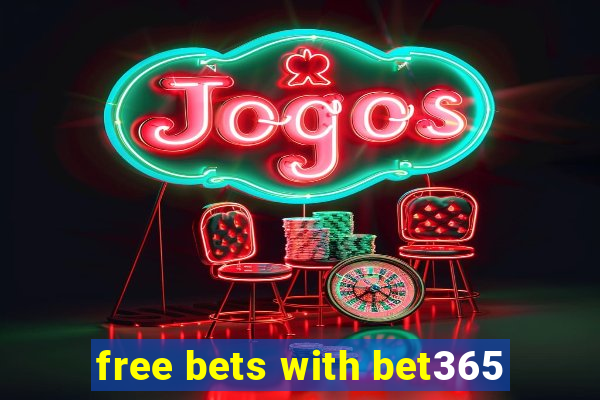 free bets with bet365