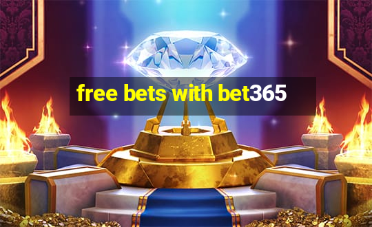 free bets with bet365