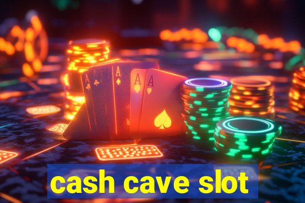 cash cave slot