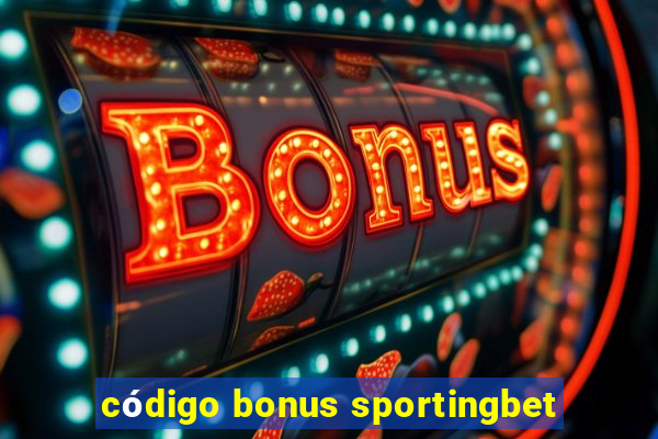 código bonus sportingbet