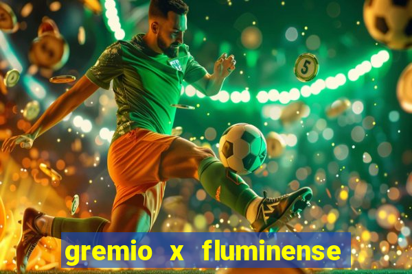 gremio x fluminense ao vivo