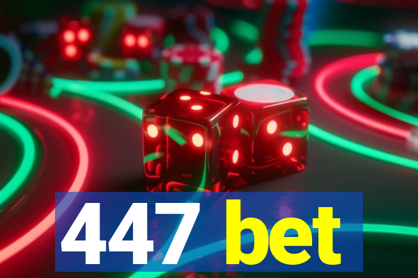 447 bet