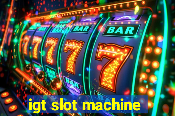 igt slot machine