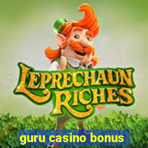 guru casino bonus