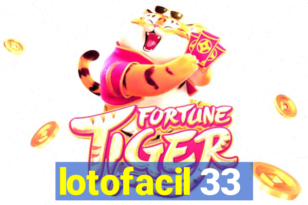 lotofacil 33