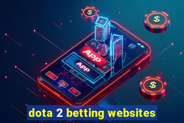 dota 2 betting websites