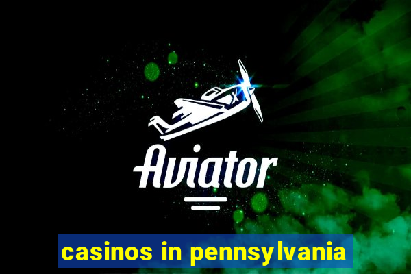 casinos in pennsylvania