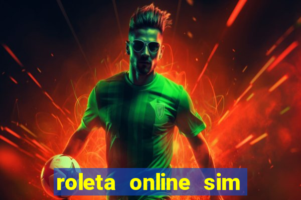 roleta online sim ou nao