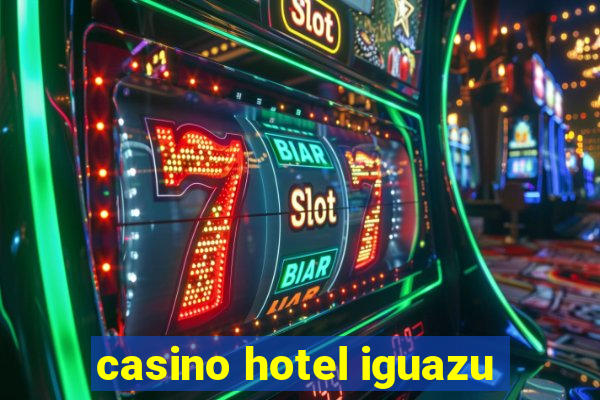 casino hotel iguazu