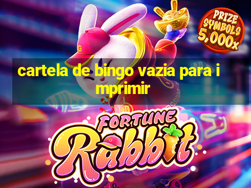 cartela de bingo vazia para imprimir