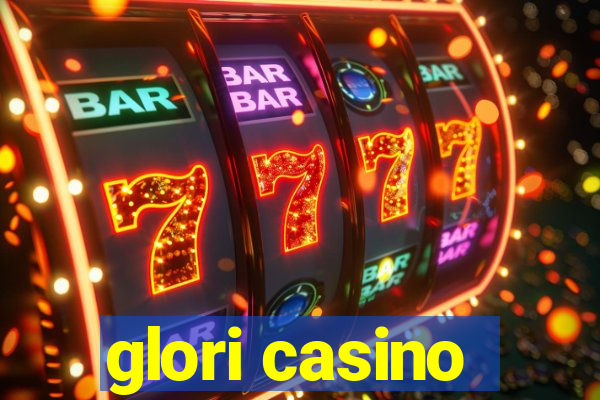 glori casino