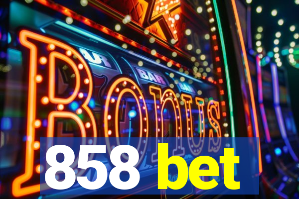 858 bet