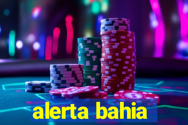 alerta bahia