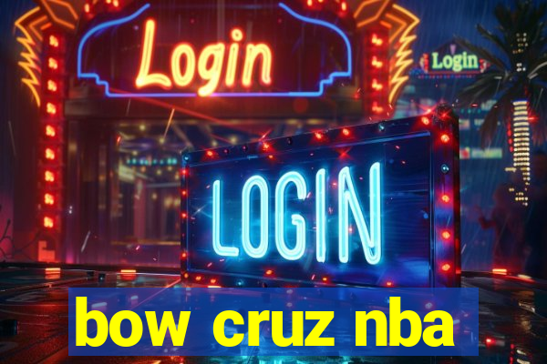 bow cruz nba