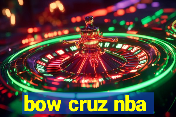 bow cruz nba