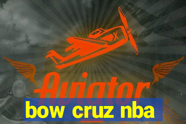 bow cruz nba