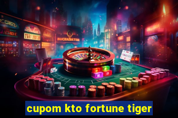 cupom kto fortune tiger